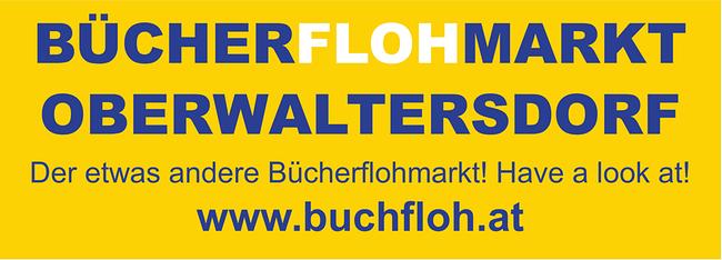 Blau-weißer Text auf gelbem Hintergrund: "Bücherflohmarkt Oberwaltersdorf. Der etwas andere Bücherflohmarkt! Have a look at www.buchfloh.at"